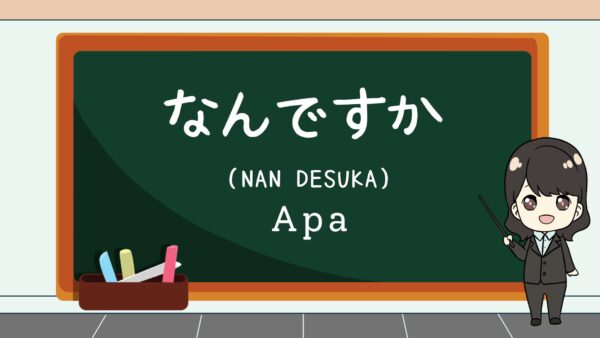Nan Desuka? / Nani? (Apa) – Belajar Bahasa Jepang