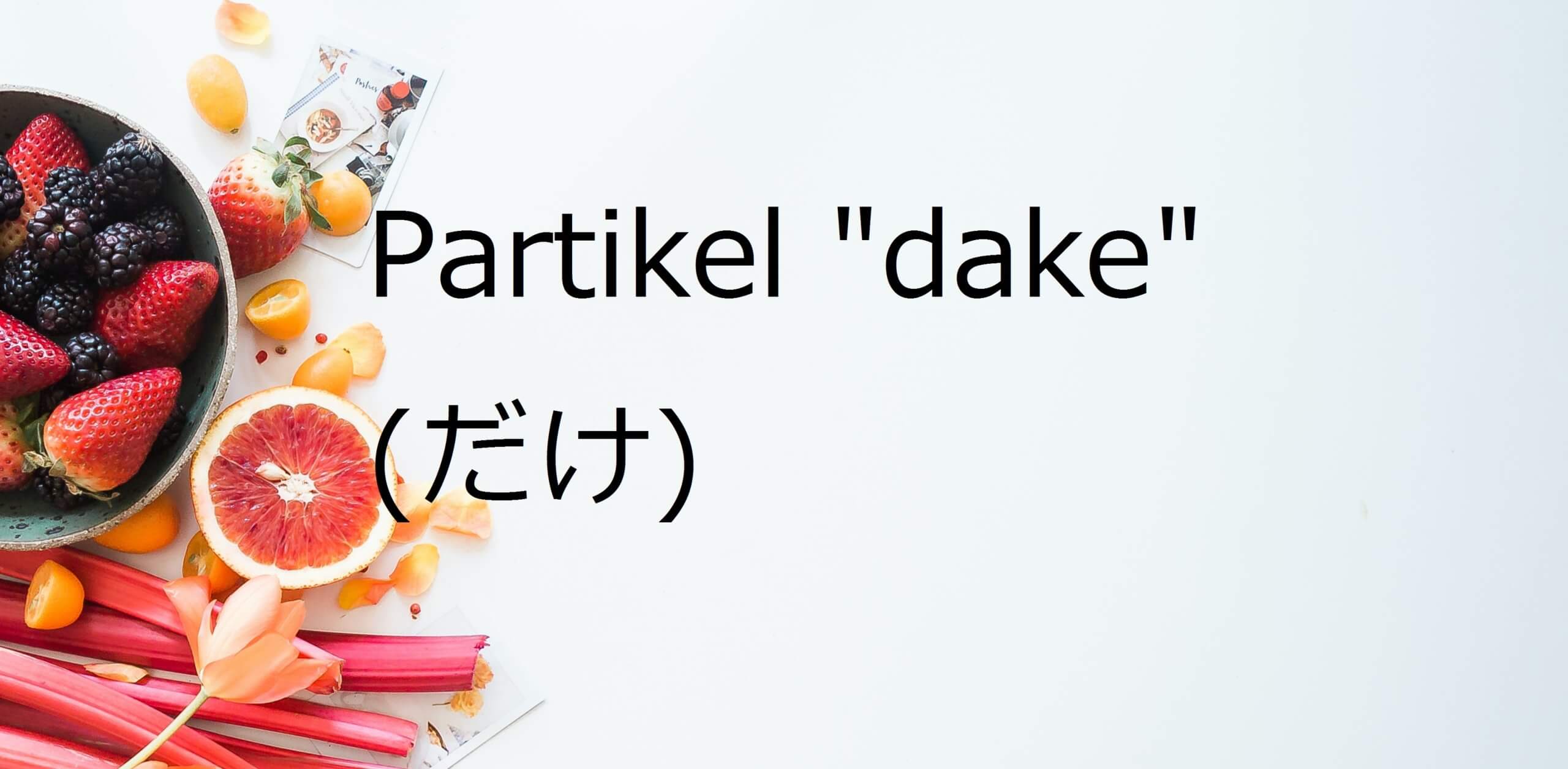 Partikel “dake” – Belajar Bahasa Jepang | Kepo Jepang