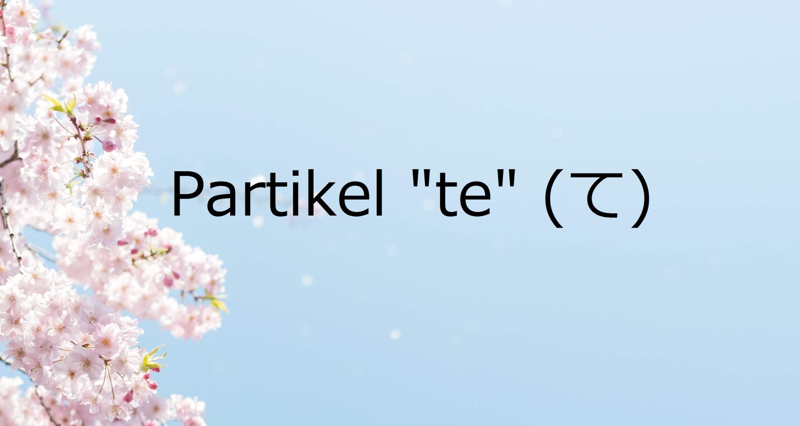 Partikel “te” atau “de” – Belajar Bahasa Jepang