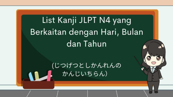 List Kanji JLPT N4 yang Berkaitan dengan Hari, Bulan dan Tahun
