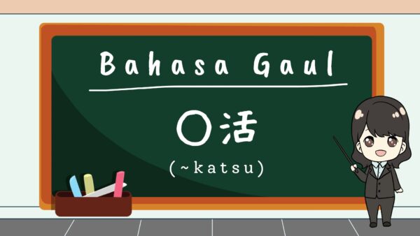 Bahasa Gaul / Bahasa Slang : Shuukatsu, Konkatsu, Sorokatsu  – Belajar Bahasa Jepang 